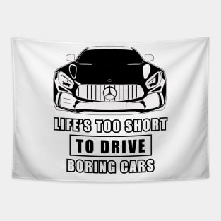 Life Is Too Short To Drive Boring Cars - Funny Car Quote Tapestry