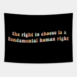 The right to choose is a fundamental human right Tapestry