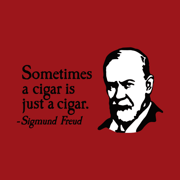 Sometimes a cigar is just a cigar Sigmund Freud by LaundryFactory