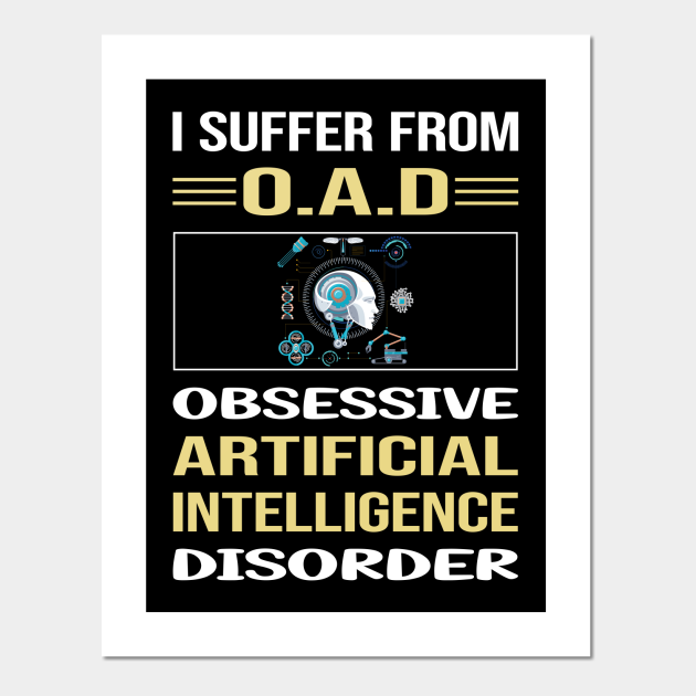 Funny Obsessive Artificial Intelligence AI - Artificial Intelligence - Posters and Art Prints | TeePublic Funny Obsessive Artificial Intelligence AI - Artificial Intelligence - Posters and Art Prints | TeePublic