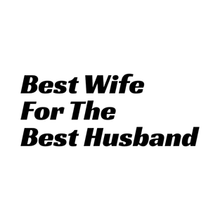 Best Wife For The Best Husband T-Shirt