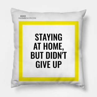 Staying at home but didn't give up (white edition) Pillow