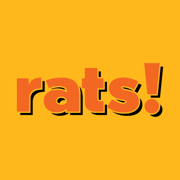 rats! - an interjection by Eugene and Jonnie Tee's