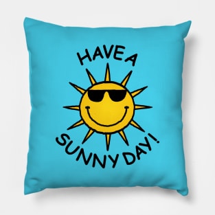 Have a Sunny Day Pillow