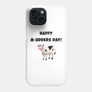Happy M-udders day Phone Case
