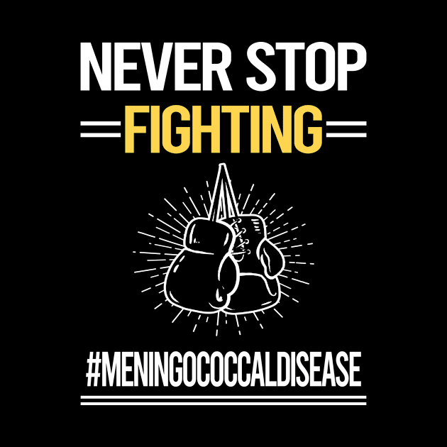 Never Stop Fighting Meningococcal Disease by lainetexterbxe49