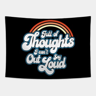 Full of Thoughts I Can't Say Out Loud Tapestry