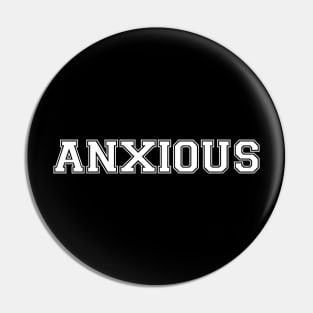 ANXIOUS (White) Pin