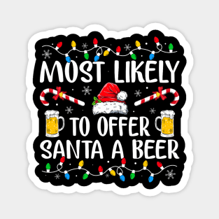 Most Likely To Offer Santa A Beer Funny Drinking Christmas Magnet