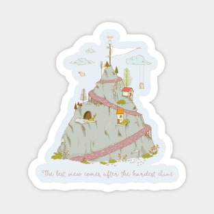 The best view comes after the hardest climb - Whimsical scene Magnet