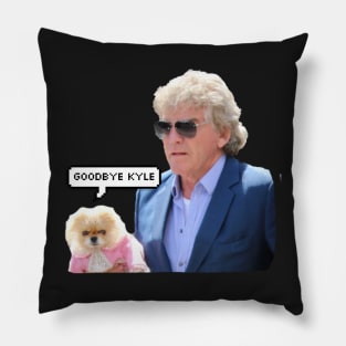 GOODBYE KYLE RHOBH Pillow