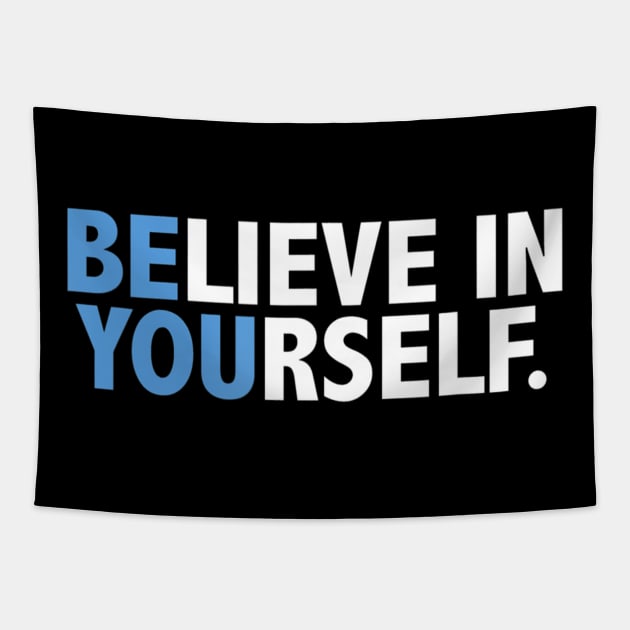 Believe In Yourself Tapestry by HaroldKeller