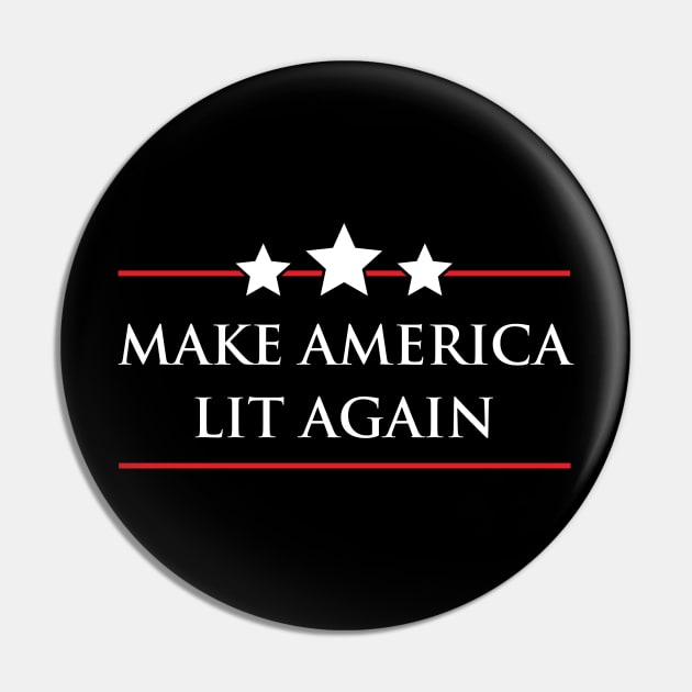 Make America Lit Again Pin by WMKDesign