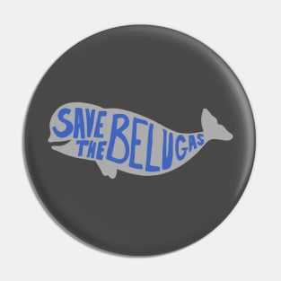 Save the Belugas! Pin