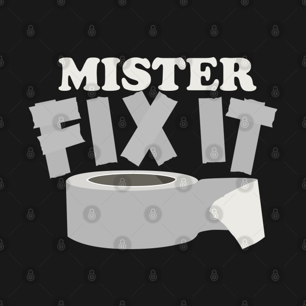 Mister Fix It by DetourShirts