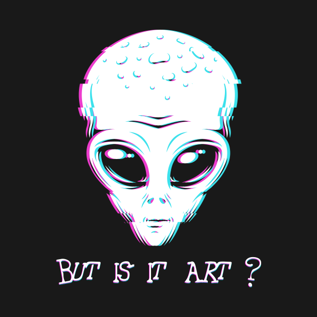 but is it art alien by Giftyshoop