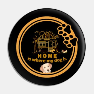 Home is where my dog is Pin