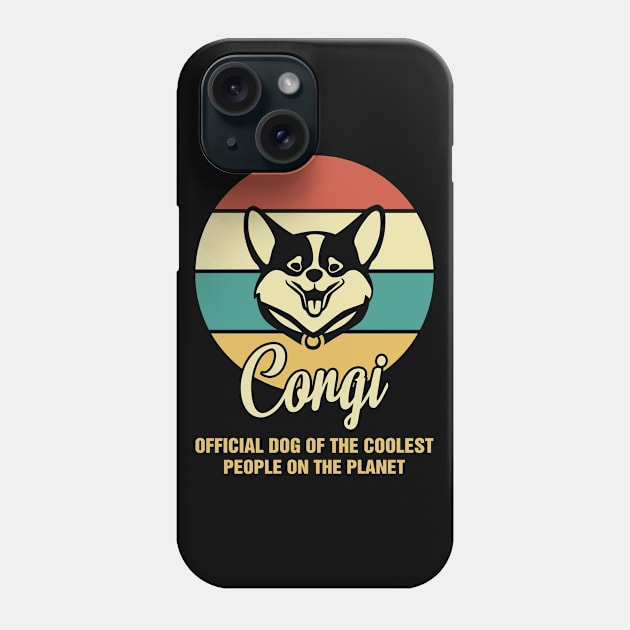 Funny Corgi Dog Vintage Retro T-Shirt Gift Official Dog Of The Coolest People On The Planet Phone Case by BilieOcean