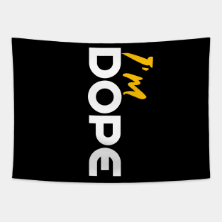 Boldly Dope: I'm Dope Tapestry