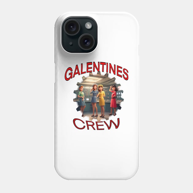 Galentines crew Phone Case by sailorsam1805