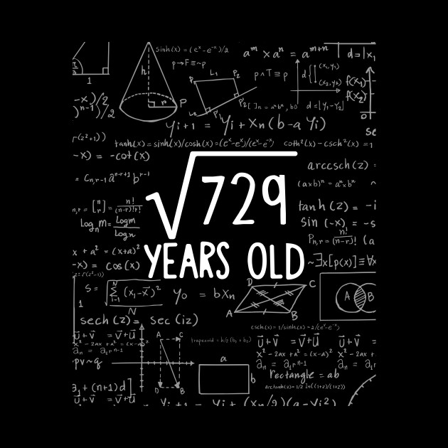 Square Root of 729: 27th Birthday 27 Years Old T-Shirt - Nerd - Phone Case