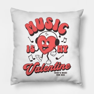 Valentine's Day Music Is My Valentine Pillow