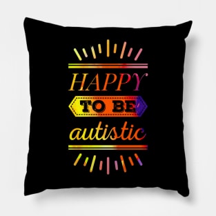 Happy to be autistic (watercolor) Pillow