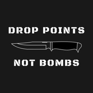 Drop Points Not Bombs T-Shirt