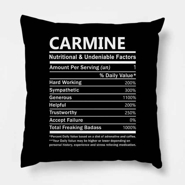 Carmine Name T Shirt - Carmine Nutritional and Undeniable Name Factors Gift Item Tee Pillow by nikitak4um