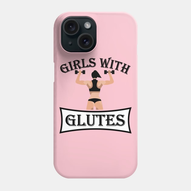 Workout Motivation | Girls with glutes Phone Case by GymLife.MyLife