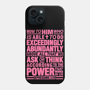 Ephesians 3:20 Abundantly Phone Case