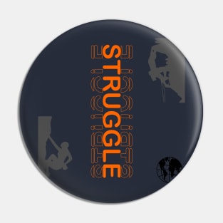 struggle Pin