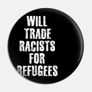 Will Trade Racists For Refugees Pin