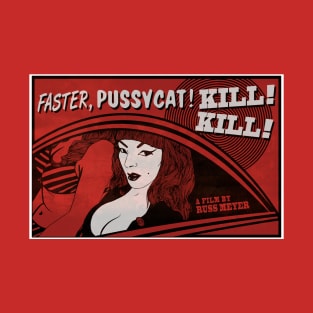 Faster Pussycat Kill Kill T-Shirt