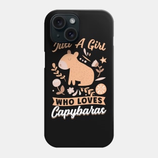 Just a girl who loves Capybaras Phone Case