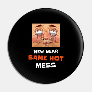 New Year Same Hot Mess Pin