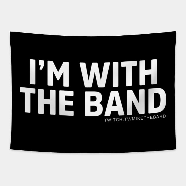 MikeTheBard's I'm With The Band Tapestry by thurnzmwidlakpe