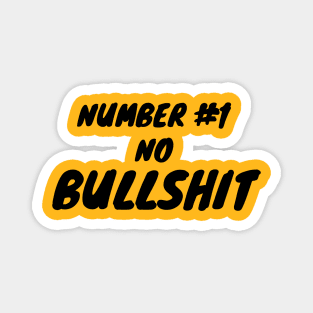 Number #1 no bullshit Magnet