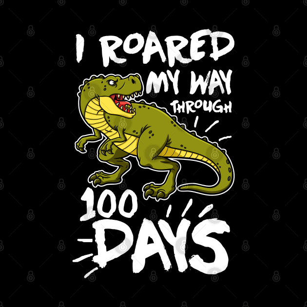 I Roared My Way Through 100 Days by KsuAnn