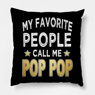 pop pop my favorite people call me pop pop Pillow