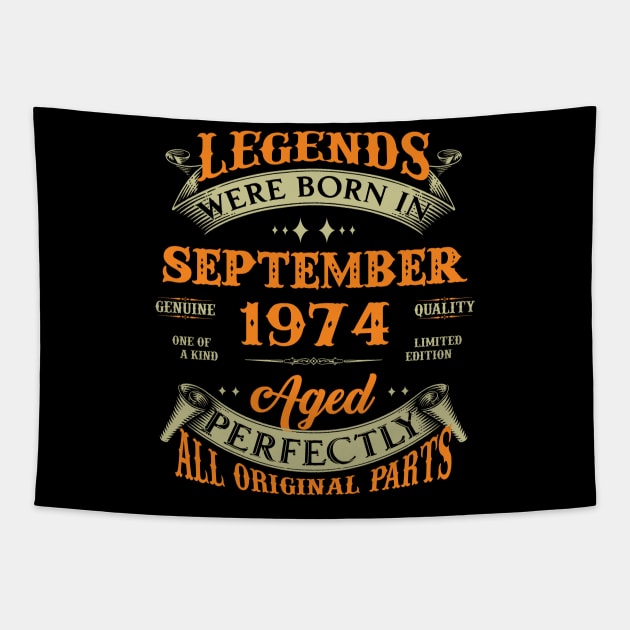 49th Birthday Gift Legends Born In September 1974 49 Years Old Tapestry by super soul