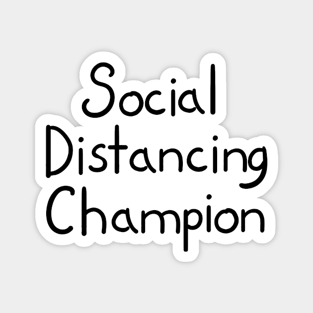 Social Distancing Champion Magnet by Adastumae