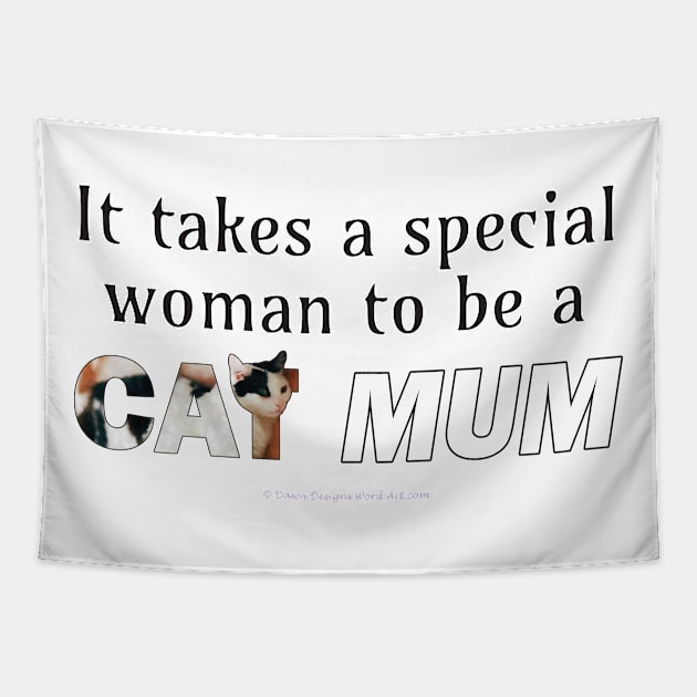 It takes a special woman to be a cat mum - black and white cat oil painting word art Tapestry by DawnDesignsWordArt