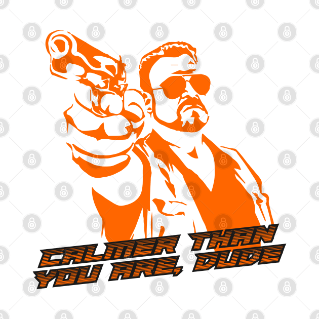 Calmer Than You Are Funny Walter Sobchak Big Lebowski by capricorn