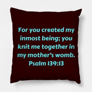 Bible Verse Psalm 139:13 Pillow