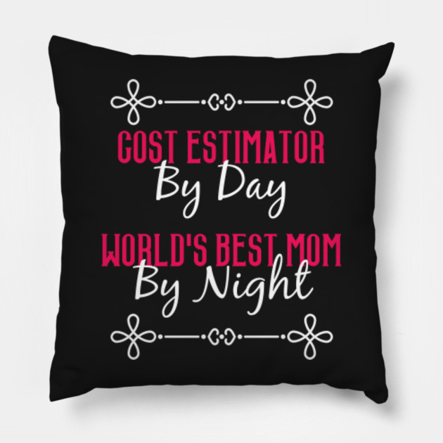 Cost Estimator By Day Worlds Best Mom By Night T-Shirt