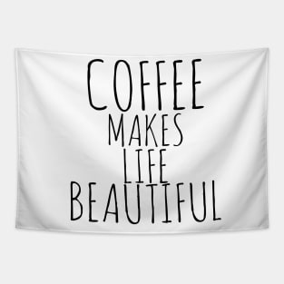 Coffee Makes Life Beautiful Tapestry