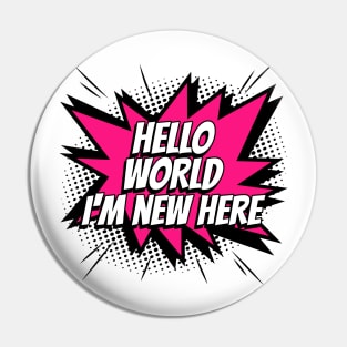 Hello World, I'm new here - Comic Book Graphic Pin