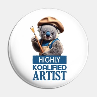 Just a Highly Koalified Artist Koala Pin