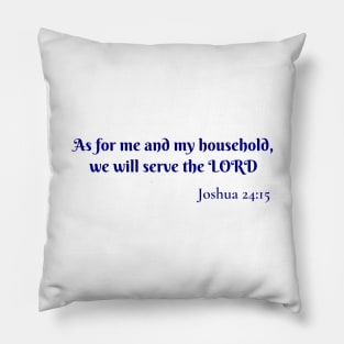 As for me and my household Joshua 24:15 Pillow